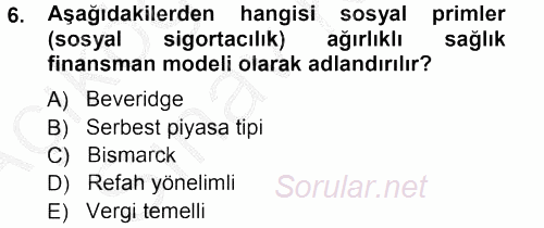 Sağlık Sigortacılığı 2012 - 2013 Ara Sınavı 6.Soru