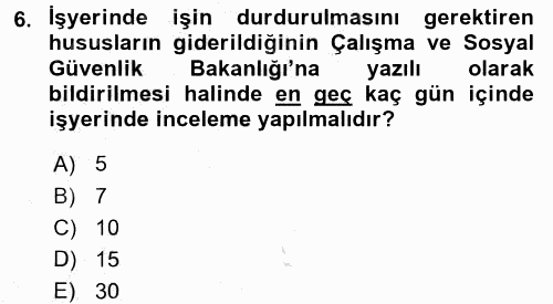 İş Sağlığı ve Güvenliği 2016 - 2017 3 Ders Sınavı 6.Soru