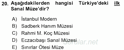 Müzecilik ve Sergileme 2015 - 2016 Ara Sınavı 20.Soru