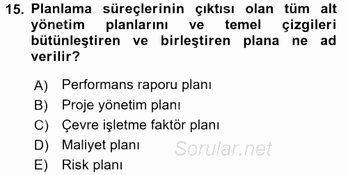 Proje Yönetimi 2015 - 2016 Dönem Sonu Sınavı 15.Soru