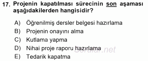 Proje Yönetimi 2015 - 2016 Dönem Sonu Sınavı 17.Soru