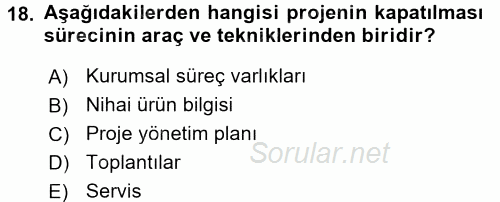 Proje Yönetimi 2015 - 2016 Dönem Sonu Sınavı 18.Soru