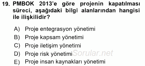 Proje Yönetimi 2015 - 2016 Dönem Sonu Sınavı 19.Soru