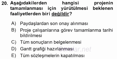 Proje Yönetimi 2015 - 2016 Dönem Sonu Sınavı 20.Soru