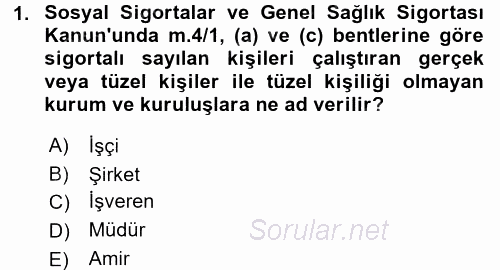 Sosyal Güvenlik Hukuku 2016 - 2017 3 Ders Sınavı 1.Soru