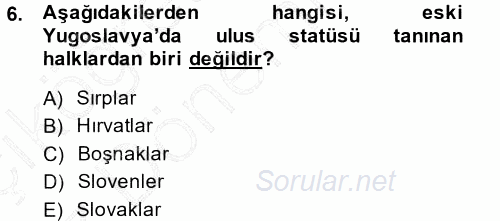 Balkanlar´da Siyaset 2014 - 2015 Ara Sınavı 6.Soru