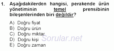 Perakendecilikte Ürün Yönetimi 2012 - 2013 Dönem Sonu Sınavı 1.Soru