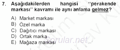 Perakendecilikte Ürün Yönetimi 2012 - 2013 Dönem Sonu Sınavı 7.Soru