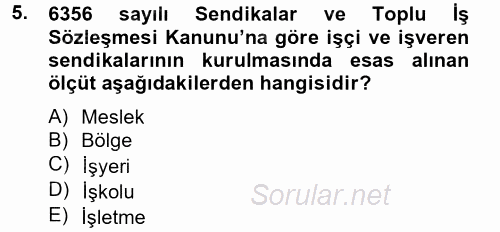 İş Ve Sosyal Güvenlik Hukuku 2013 - 2014 Tek Ders Sınavı 5.Soru