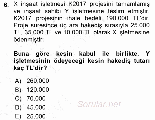 İnşaat ve Gayrimenkul Muhasebesi 2016 - 2017 Ara Sınavı 6.Soru