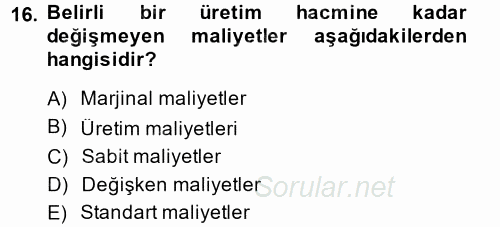 Sağlık Kurumlarında Maliyet Yönetimi 2014 - 2015 Tek Ders Sınavı 16.Soru