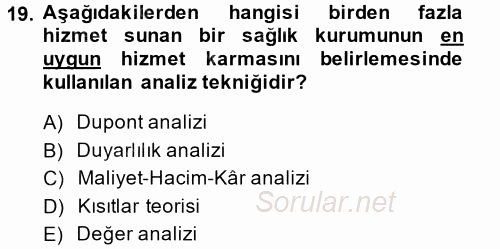 Sağlık Kurumlarında Maliyet Yönetimi 2014 - 2015 Tek Ders Sınavı 19.Soru