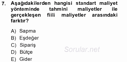 Sağlık Kurumlarında Maliyet Yönetimi 2014 - 2015 Tek Ders Sınavı 7.Soru