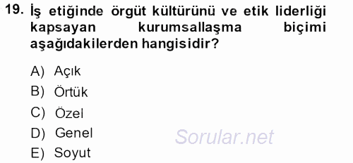 İş Etiği 2013 - 2014 Dönem Sonu Sınavı 19.Soru