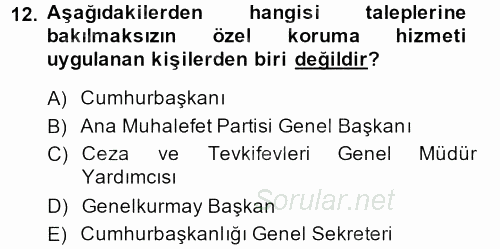 Özel Güvenlik Hizmetlerinde Güvenlik Önlemleri 2013 - 2014 Dönem Sonu Sınavı 12.Soru