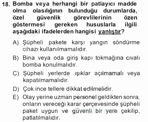 Özel Güvenlik Hizmetlerinde Güvenlik Önlemleri 2013 - 2014 Dönem Sonu Sınavı 18.Soru
