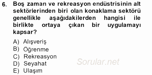 Rekreasyon Yönetimi 2013 - 2014 Tek Ders Sınavı 6.Soru
