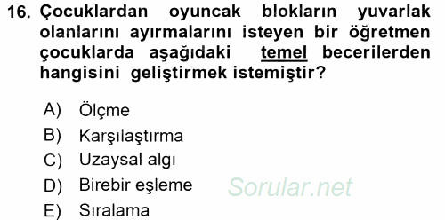 Okulöncesinde Matematik Eğitimi 2016 - 2017 Ara Sınavı 16.Soru