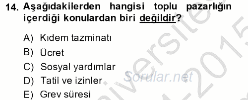 Çalışma İlişkileri 2014 - 2015 Dönem Sonu Sınavı 14.Soru