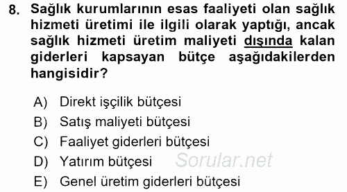 Sağlık Kurumlarında Finansal Yönetim 2015 - 2016 Ara Sınavı 8.Soru