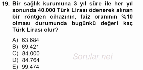 Sağlık Kurumlarında Finansal Yönetim 2014 - 2015 Ara Sınavı 19.Soru