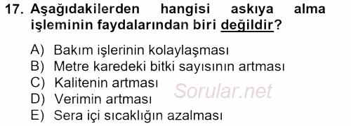 Örtü Altı Üretim Sistemleri 2013 - 2014 Tek Ders Sınavı 17.Soru