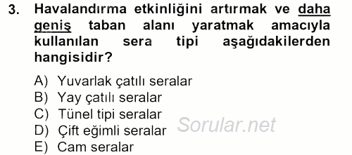 Örtü Altı Üretim Sistemleri 2013 - 2014 Tek Ders Sınavı 3.Soru