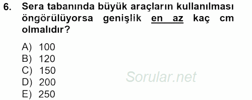 Örtü Altı Üretim Sistemleri 2013 - 2014 Tek Ders Sınavı 6.Soru