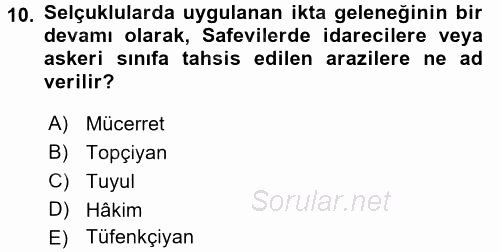 Orta Çağ ve Yeni Çağ Türk Devletleri Tarihi 2017 - 2018 Dönem Sonu Sınavı 10.Soru