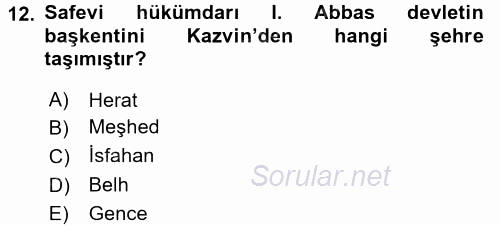 Orta Çağ ve Yeni Çağ Türk Devletleri Tarihi 2017 - 2018 Dönem Sonu Sınavı 12.Soru