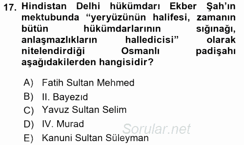 Orta Çağ ve Yeni Çağ Türk Devletleri Tarihi 2017 - 2018 Dönem Sonu Sınavı 17.Soru