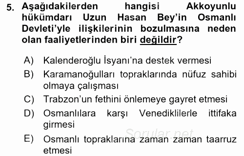 Orta Çağ ve Yeni Çağ Türk Devletleri Tarihi 2017 - 2018 Dönem Sonu Sınavı 5.Soru