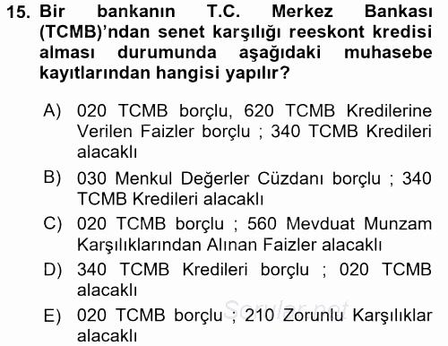 Banka Ve Sigorta Muhasebesi 2017 - 2018 3 Ders Sınavı 15.Soru