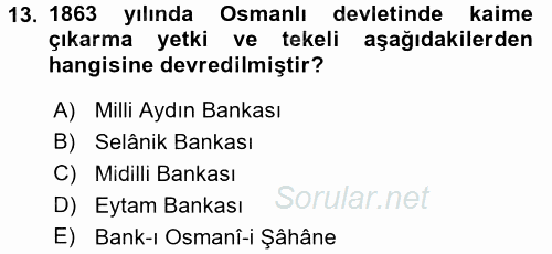 Osmanlı Devleti Yenileşme Hareketleri (1876-1918) 2016 - 2017 Dönem Sonu Sınavı 13.Soru