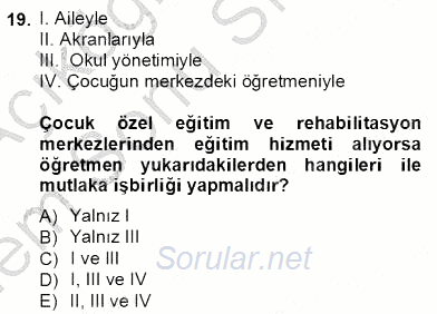 Çocukları Tanıma Teknikleri 2012 - 2013 Dönem Sonu Sınavı 19.Soru