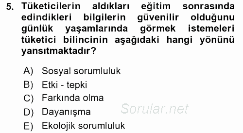 Tüketim Bilinci ve Bilinçli Tüketici 2017 - 2018 Dönem Sonu Sınavı 5.Soru