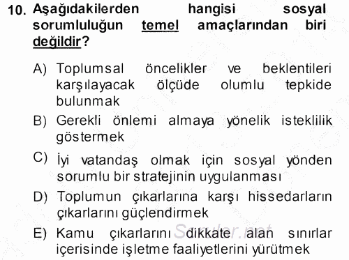 Kurumsal Sosyal Sorumluluk 2013 - 2014 Dönem Sonu Sınavı 10.Soru