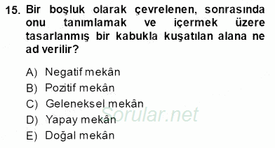 Turistik Alanlarda Mekan Tasarımı 2014 - 2015 Ara Sınavı 15.Soru