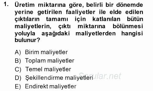 Maliyet Analizleri 2014 - 2015 Tek Ders Sınavı 1.Soru