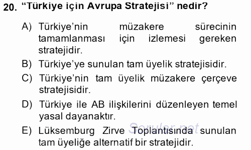 Avrupa Birliği ve Türkiye İlişkileri 2013 - 2014 Dönem Sonu Sınavı 20.Soru