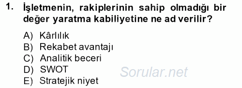 Stratejik Yönetim 1 2014 - 2015 Dönem Sonu Sınavı 1.Soru