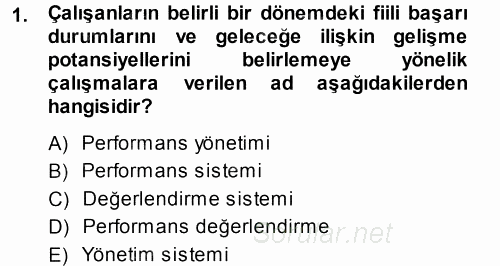 Performans ve Kariyer Yönetimi 2013 - 2014 Tek Ders Sınavı 1.Soru