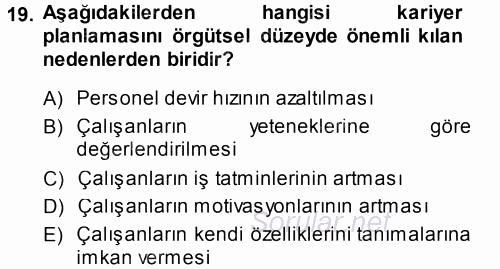 Performans ve Kariyer Yönetimi 2013 - 2014 Tek Ders Sınavı 19.Soru