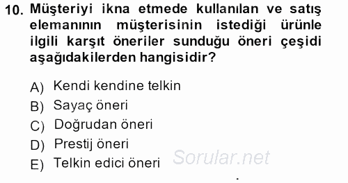 Kişisel Satış Teknikleri 2013 - 2014 Dönem Sonu Sınavı 10.Soru