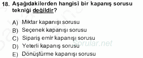 Kişisel Satış Teknikleri 2013 - 2014 Dönem Sonu Sınavı 18.Soru