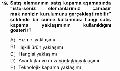 Kişisel Satış Teknikleri 2013 - 2014 Dönem Sonu Sınavı 19.Soru