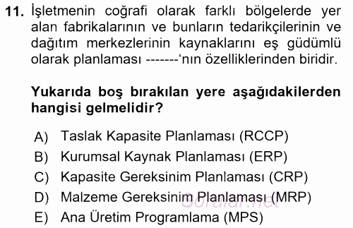 Üretim Yönetimi 2017 - 2018 Dönem Sonu Sınavı 11.Soru