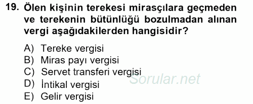 Özel Vergi Hukuku 2 2012 - 2013 Dönem Sonu Sınavı 19.Soru