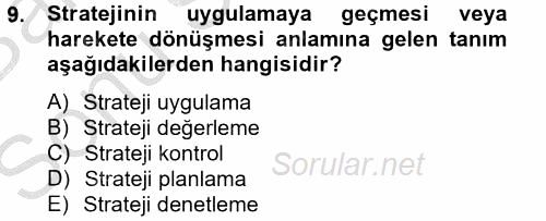 Stratejik Yönetim 2 2012 - 2013 Dönem Sonu Sınavı 9.Soru