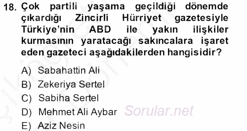 Türkiye Cumhuriyeti Siyasî Tarihi 2013 - 2014 Ara Sınavı 18.Soru